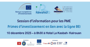 Invitation à la session d’information sur la ligne de crédit BEI “Tunisie – Relance Économique” et le mécanisme de prime Rawafed+